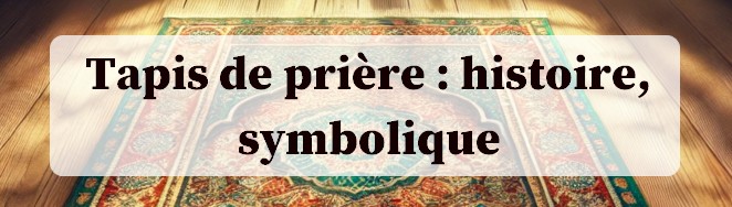 Tapis de prière tous savoir